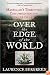 Over the Edge of the World: Magellan's Terrifying Circumnavigation of the Globe (P.S.)