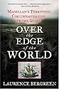 Over the Edge of the World: Magellan's Terrifying Circumnavigation of the Globe (P.S.)