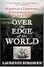 Over the Edge of the World: Magellan's Terrifying Circumnavigation of the Globe (P.S.)