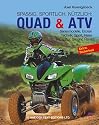 Quad & ATV: Serienmodelle, Exoten, Technik, Sport, Reise, Reparatur, Second Hand. Spaßig, sportlich, nützlich