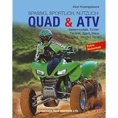Quad & ATV: Serienmodelle, Exoten, Technik, Sport, Reise, Reparatur, Second Hand. Spa�ig, sportlich, n�tzlich