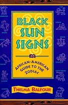 Black Sun Signs: An African-American Guide to the Zodiac
