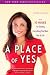  : A Place of Yes: 10 Rules for Getting Everything You Want Out of Life