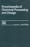 Encyclopedia of Chemical Processing and Design: Volume 32 - Offshore Production Platform: Utility Systems to Optimization Techniques: Joint Process Units ... Processing and Design Encyclopedia)