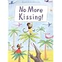 No More Kissing!