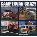 Campervan Crazy: Travels with My Bus: a Tribute to the VW Camper and the People Who Drive Them