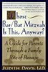 Whose Bar/Bat Mitzvah Is This, Anyway?: A Guide for Parents Through a Family Rite of Passage