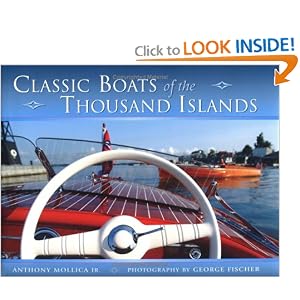 Click here to buy Classic Boats of the Thousand Islands by Anthony Mollica Jr. and George Fischer.
