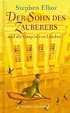 Der Sohn des Zauberers und die Vampire von London. - Stephen Elboz