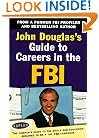 John Douglas's Guide to Careers in the FBI