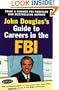 John Douglas's Guide to Careers in the FBI