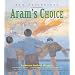 Aram's Choice (New Beginnings (Fitzhenry & Whiteside))