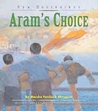 Arams Choice (New Beginnings (Fitzhenry & Whiteside))