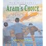 Aram's Choice (New Beginnings (Fitzhenry & Whiteside))