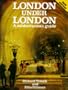 London Under London: A Subterranean Guide