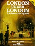 London Under London: A Subterranean Guide