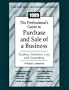 1999 The Professional's Guide to Purchase and Sale of a Business: Taxation, Valuation, Law, and Accounting