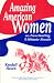 Amazing American Women: 40 Fascinating 5-Minute Reads