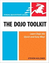 The Dojo Toolkit: Visual QuickStart Guide
