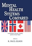 Mental Health Systems Compared: Great Britain, Norway, Canada, And the United States