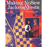 Making No Sew Jackets & Vests ~ Patrick Lose