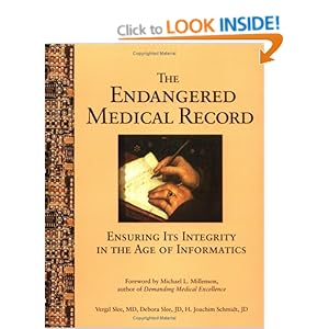 The Endangered Medical Record: Ensuring Its Integrity in the Age of Informatics Vergil N. Slee, Debora A. Slee and H. Joachim Schmidt