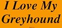I Love My Greyhound Bumper Sticker
