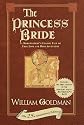 The Princess Bride: S. Morgenstern's Classic Tale of True Love and High Adventure (The 'Good Parts' Version)