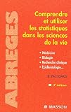 Comprendre et utiliser les statistiques dans les sciences de la vie