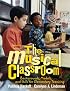 The Musical Classroom: Backgrounds, Models, and Skills for Elementary Teaching (7th Edition)