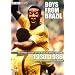 Boys From Brazil: The Official History of the Brazilian World Cup Team 1930-1986 [DVD]