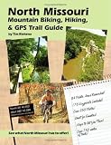 North Missouri Mountain Biking, Hiking, And Gps Trail Guide