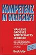 Vahlens Gro�es Wirtschaftslexikon: Mit 11 000 Stichw�rtern: 4 B�nde