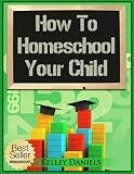 How To Homeschool Your Child