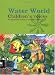 Water World: Children's Voices, An Educational Booklet On Water For Children