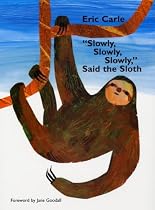 "Slowly, Slowly, Slowly" Said the Sloth