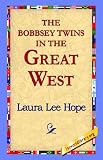 The Bobbsey Twins in the Great West