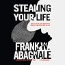 Stealing Your Life: The Ultimate Identity Theft Prevention Plan