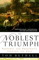 The Noblest Triumph: Property and Prosperity Through the Ages