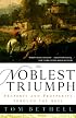 The Noblest Triumph: Property and Prosperity Through the Ages