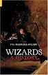 Wizards: A History (Dark Histories)