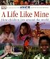 A Life Like Mine