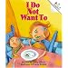 I Do Not Want to (Rookie Readers)