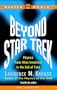 Beyond Star Trek : Physics from Alien Invasions To the End of Time