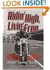 Ridin' High, Livin' Free: Hell-Raising Motorcycle Stories