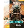 Die Schildkr�te. Artgerecht halten. Gesund ern�hren. Richtig verstehen