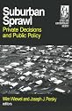 Suburban Sprawl: Private Decisions and Public Policy (Cities and Contemporary Society)
