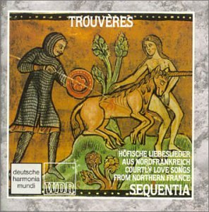 CD-Charts  Music : Trouveres-Courtly Love Songs from Northern France [Deutsche Harmonia Mundi]