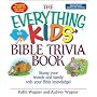 The Everything Kids Bible Trivia Book: Stump Your Friends and Family With Your Bible Knowledge (Everything Kids' Series)