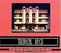 Tropical Deco: The Architecture and Design of Old Miami Beach